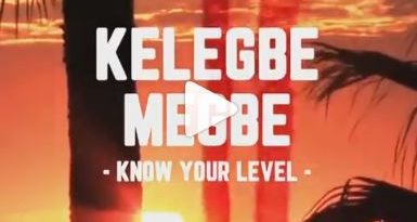 Kelegbe Megbe (know your Level) Adekunle Gold