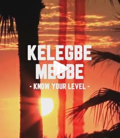 Kelegbe Megbe (know your Level) Adekunle Gold