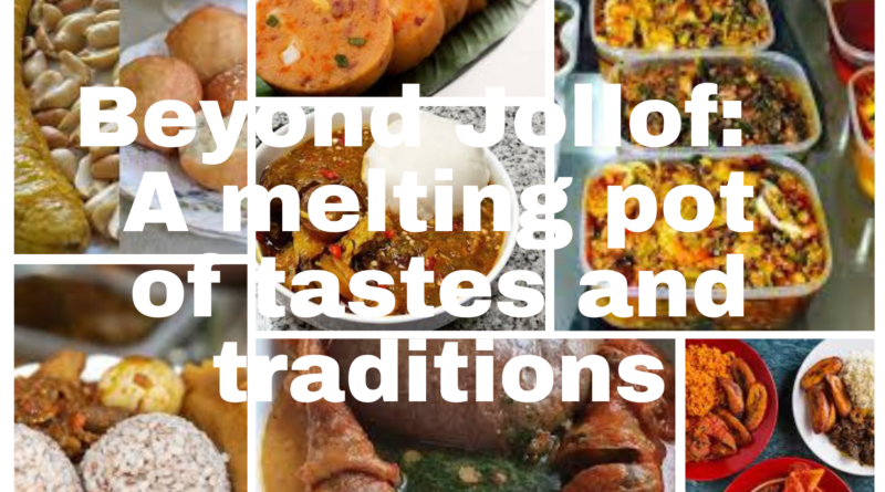 Beyond Jollof: A melting pot of tastes and traditions