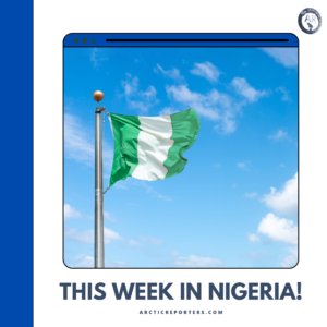 this-week-in-nigeria-key-news-highlights-you-should-know